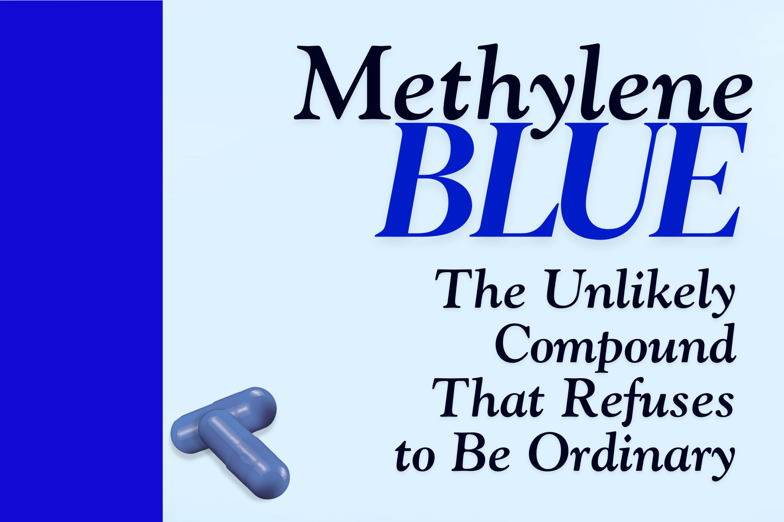 Methylene Blue: The Unlikely Compound That Refuses to Be Ordinary